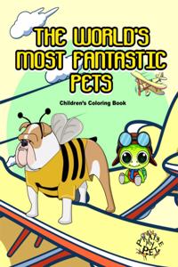 The World's Most Fantastic Pets: Children's Coloring Book