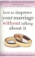 How to Improve Your Marriage Without Talking about It