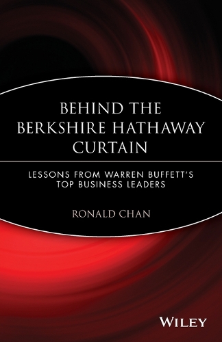 Behind the Berkshire Hathaway Curtain: Lessons from Warren Buffett's Top Business Leaders(English)