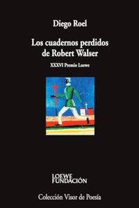 Los cuadernos perdidos de Robert Walser