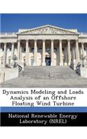 Dynamics Modeling and Loads Analysis of an Offshore Floating Wind Turbine