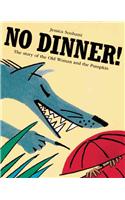 No Dinner!