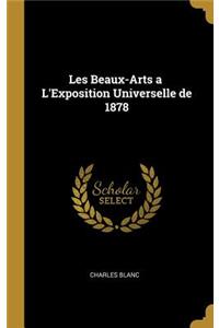 Les Beaux-Arts a L'Exposition Universelle de 1878