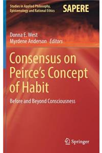 Consensus on Peirce’s Concept of Habit