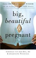 Big, Beautiful, and Pregnant