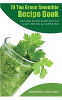 70 Top Green Smoothie Recipe Book