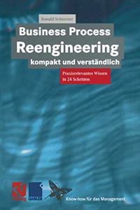 Business Process Reengineering Kompakt Und Verstandlich