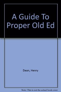 A Guide to Proper Old Ed