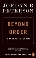 Beyond Order : 12 More Rules for Life