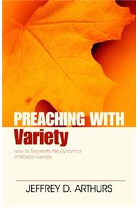 Preaching with Variety – How to Re–create the Dynamics of Biblical Genres