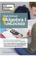 High School Algebra I Unlocked