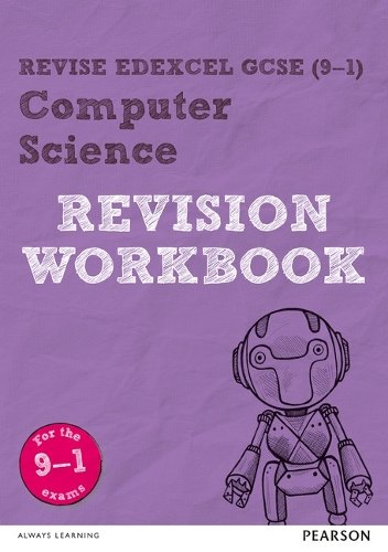 Revise Edexcel GCSE (9-1) Computer Science Revision Workbook: for home learning and 2021 assessments(REVISE Edexcel GCSE Computer Science)
