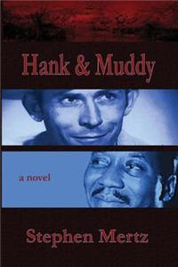 Hank & Muddy