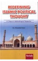 Redefining Islamic Political Thought: A 
Critique In Methodological Perspective