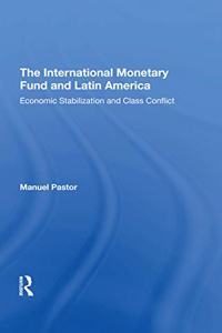 The International Monetary Fund And Latin America