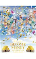 How To Become Money Workbook