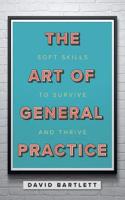 The Art of General Practice: Soft skills to survive and thrive