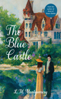 Blue Castle (Warbler Classics Annotated Edition)