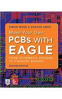 Make Your Own PCBs with Eagle: From Schematic Designs to Finished Boards