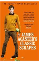James Acaster's Classic Scrapes - The Hilarious Sunday Times Bestseller