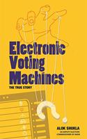 Electronic Voting Machines the True Story