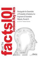Studyguide for Essentials of Probabilty & Statistics for Engineers & Scientists by Walpole, Ronald E., ISBN 9780321849427