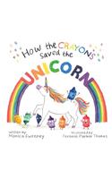 How the Crayons Saved the Unicorn