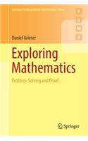 Exploring Mathematics: Problem-Solving and Proof (Springer Undergraduate Mathematics Series)