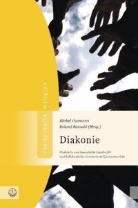 Diakonie: Praktische Und Theoretische Impulse Fur Sozial-Diakonisches Lernen Im Religionsunterricht(8 Themenhefte Religion)