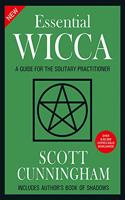 New Essential Wicca: A Guide for the Solitary Practitioner (Includes Author's Book of Shadows)