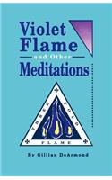 Violet Flame and Other Meditations