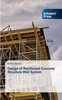Design of Reinforced Concrete Structure Wall System