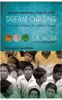 Dream Chasing : One Man's Remarkable, True Life Story