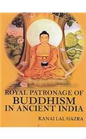 Royal Patronage Of Buddhism In Ancient India