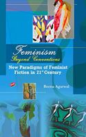 Feminism Beyond Conventions: New Paradigms of Feminist Fiction in 21st Century