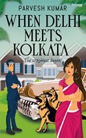 When Delhi Meets Kolkata