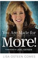 You Are Made for More!