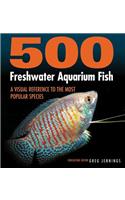 500 Freshwater Aquarium Fish