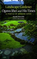 Landscape Gardener Ogawa Jihei and His Times