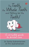 Tooth, the Whole Tooth and Nothing But the Tooth