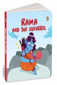 Rama and the Squirrel: Tales of Hindu Gods and Goddesses: An Illustrated Board Book for Kids | Story Book on Rama | Ages 5+ [Penguin Early Learning Series]