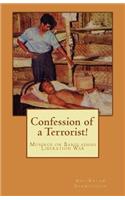 Confession of a Terrorist!