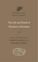 Life and Death of Theodore of Stoudios