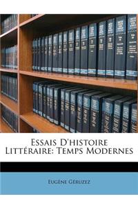 Essais d'Histoire Littéraire: Temps Modernes