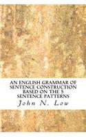 English Grammar of Sentence Construction Based on the 5 Sentence Patterns