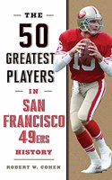 50 Greatest Players in San Francisco 49ers History