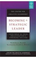 Becoming a Strategic Leader: Your Role in Your Organization's Enduring Success