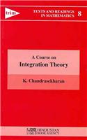 A Course on Integration Theory