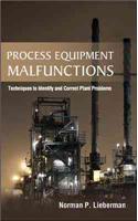 Process Equipment Malfunctions: Techniques to Identify and Correct Plant Problems