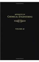 Advances in Chemical Engineering: v.20(Vol 20 Advances in Chemical Engineering)